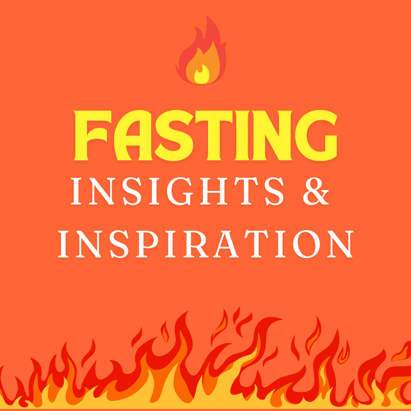 Fasting Insights & Inspiration