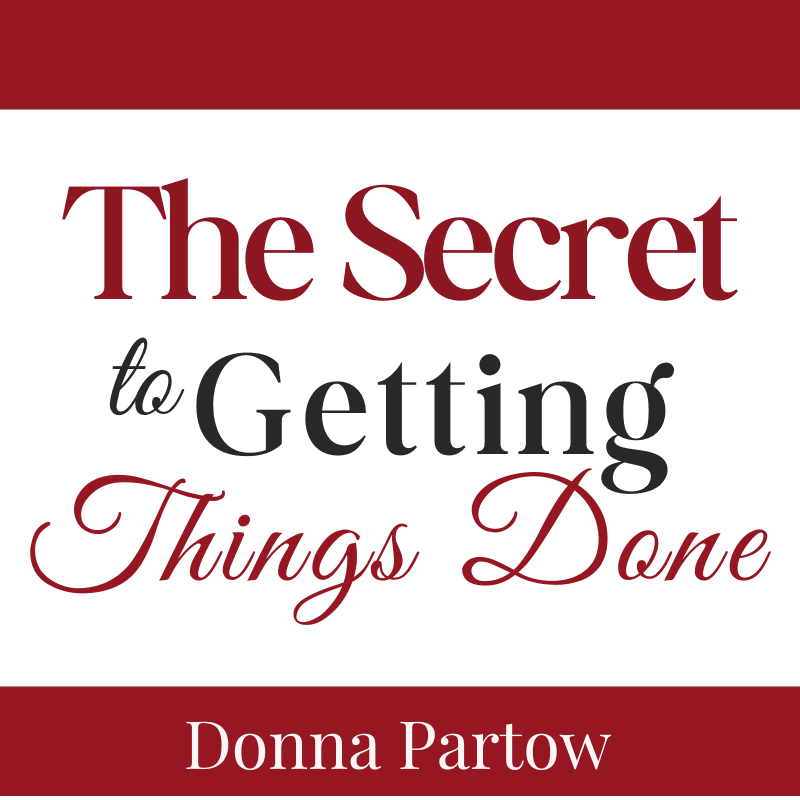 Secret To Getting Things Done